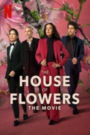 ดูซีรี่ย์ The House of Flowers: The Movie บ้านดอกไม้ เดอะ มูฟวี่ (2021) NETFLIX