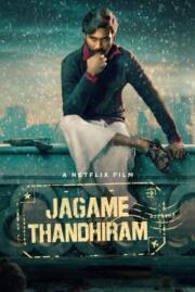 ดูซีรี่ย์ Jagame Thandhiram โลกนี้สีขาวดำ (2021)