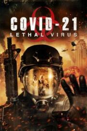 ดูซีรี่ย์ COVID-21- Lethal Virus (2021)