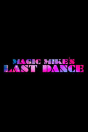 ดูซีรี่ย์ Magic Mike’s Last Dance แมจิค ไมค์ เต้นจบให้จดจำ (2023)