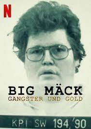 ดูซีรี่ย์ บิ้กแมค อันธพาลกับทอง Big Mack Gangsters and Gold (2023)