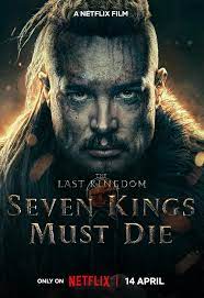 ดูซีรี่ย์ The Last Kingdom Seven Kings Must Die เจ็ดกษัตริย์จักวายชนม์ (2023)