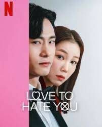 ดูซีรี่ย์ Love To Hate You รักที่จะเกลียดคุณ (2023) บรรยายไทย