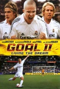 Goal 2 Living the Dream โกล์ เกมหยุดโลก (2007)