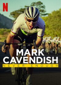ดูซีรี่ย์ Mark Cavendish Never Enough (2023) มาร์ค คาเวนดิช ไม่เคยพอ