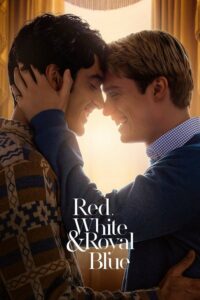 Red White and Royal Blue เรด ไวท์ & รอยัล บลู รักของผมกับเจ้าชาย (2023)