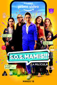ดูซีรี่ย์ S.O.S. Mamis La Película เอสโอเอส มามิส (2022)