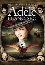 ดูซีรี่ย์ The Extraordinary Adventures of Adèle Blanc-Sec พลังอะเดลข้ามขอบฟ้าโค่น 5 อภิมหาภัย (2010)